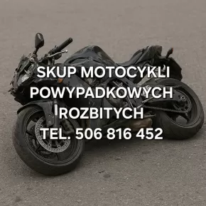 SKUP MOTOCYKLI POWYPADKOWYCH PO WYPADKU ROZBITYCH ROZBITE -CAŁA POLSKA-